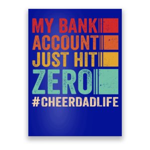 Proud Cheer Father My Bank Account Just Hit Zero Cheer Dad Gift Poster