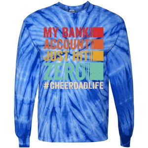 Proud Cheer Father My Bank Account Just Hit Zero Cheer Dad Gift Tie-Dye Long Sleeve Shirt