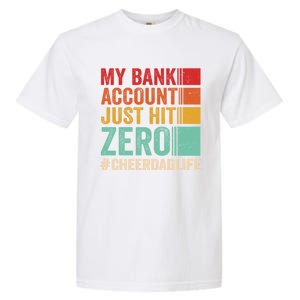 Proud Cheer Father My Bank Account Just Hit Zero Cheer Dad Gift Garment-Dyed Heavyweight T-Shirt