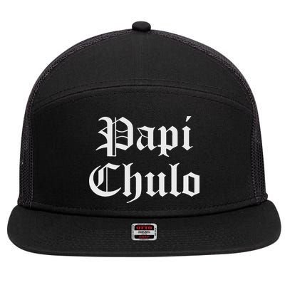 Papi Chulo Funny Mexican Spanish Handsome El Jefe Pimp Daddy 7 Panel Mesh Trucker Snapback Hat