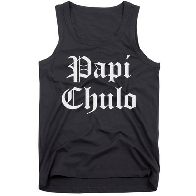 Papi Chulo Funny Mexican Spanish Handsome El Jefe Pimp Daddy Tank Top