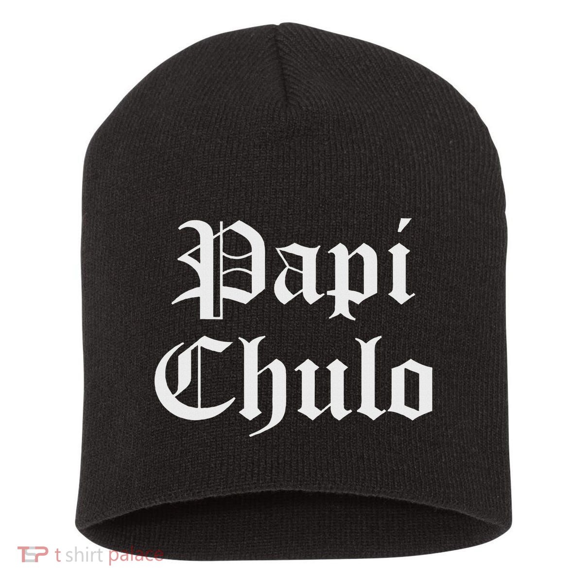 Papi Chulo Funny Mexican Spanish Handsome El Jefe Pimp Daddy Short Acrylic Beanie