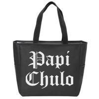 Papi Chulo Funny Mexican Spanish Handsome El Jefe Pimp Daddy Zip Tote Bag