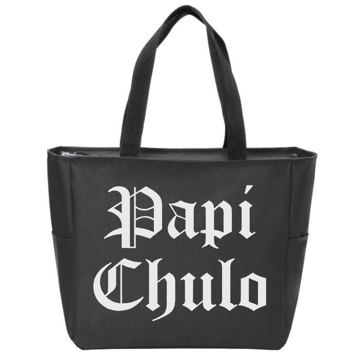 Papi Chulo Funny Mexican Spanish Handsome El Jefe Pimp Daddy Zip Tote Bag