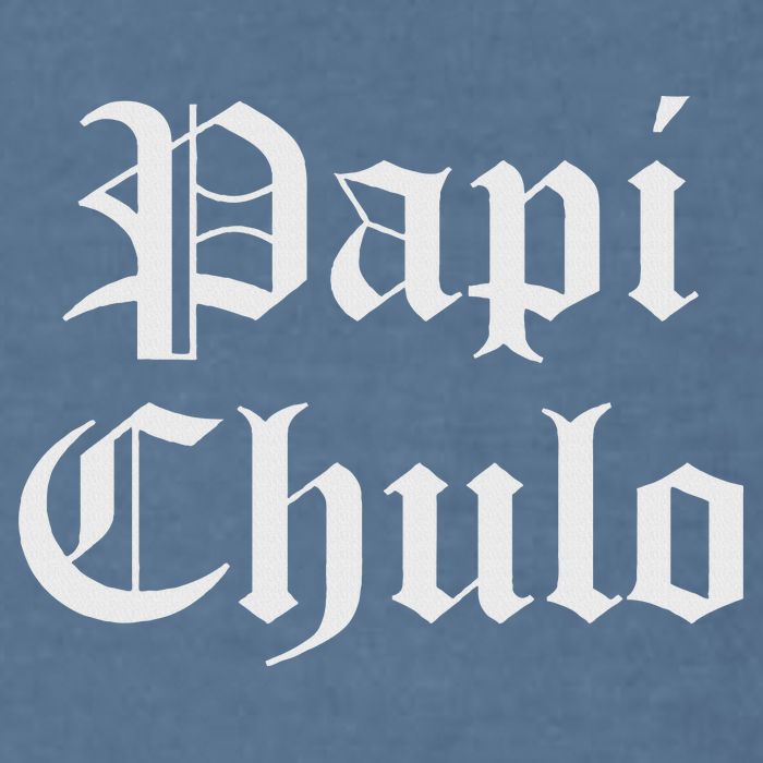 Papi Chulo Funny Mexican Spanish Handsome El Jefe Pimp Daddy Garment-Dyed Sweatshirt