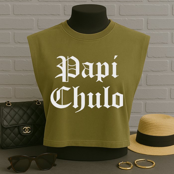 Papi Chulo Funny Mexican Spanish Handsome El Jefe Pimp Daddy Garment-Dyed Women's Muscle Tee