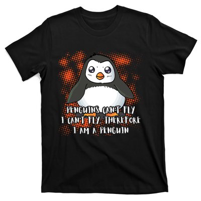 Penguin CanT Fly I Am A Penguin T-Shirt