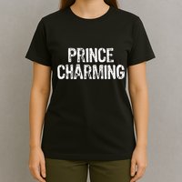 Prince Charming Fairytale Funny Sarcastic Fairy Tale Costume T-Shirt