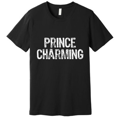 Prince Charming Fairytale Funny Sarcastic Fairy Tale Costume Premium T-Shirt