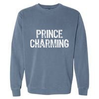 Prince Charming Fairytale Funny Sarcastic Fairy Tale Costume Garment-Dyed Sweatshirt