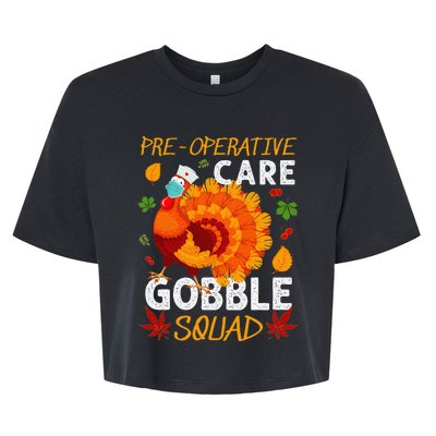 Preoperative Care Gobble Squad Turkey Thanksgiving Fall Bella+Canvas Jersey Crop Tee