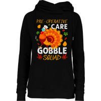 Preoperative Care Gobble Squad Turkey Thanksgiving Fall Womens Funnel Neck Pullover Hood