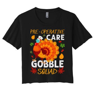 Preoperative Care Gobble Squad Turkey Thanksgiving Fall Women's Crop Top Tee