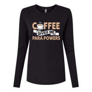 Paraprofessional Coffee Gives Me Para Powers Teacher Womens Cotton Relaxed Long Sleeve T-Shirt