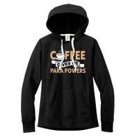 Paraprofessional Coffee Gives Me Para Powers Teacher Women's Fleece Hoodie