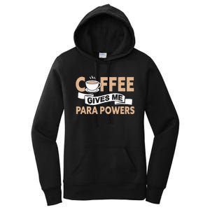 Paraprofessional Coffee Gives Me Para Powers Teacher Women's Pullover Hoodie