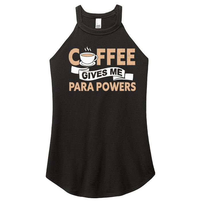 Paraprofessional Coffee Gives Me Para Powers Teacher Women's Perfect Tri Rocker Tank