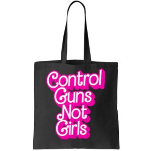 P.I.N.K Control Guns Not G.I.R.L.S Women Rights Feminist Tote Bag