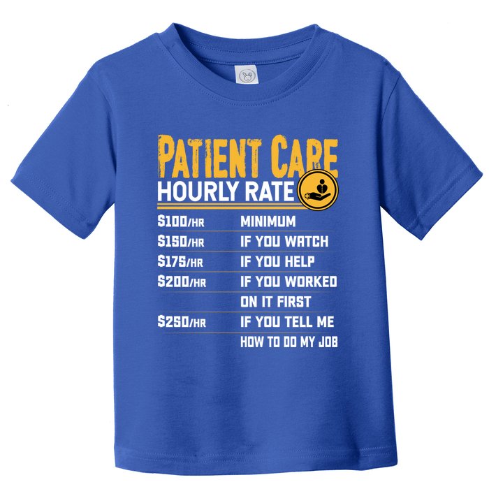 Patient Care Hourly Rate Funny Nursing Nurse Patient Care Great Gift Toddler T-Shirt