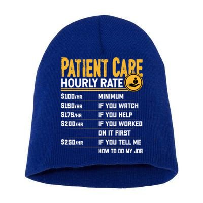 Patient Care Hourly Rate Funny Nursing Nurse Patient Care Great Gift Short Acrylic Beanie