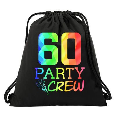 Party Cool Happy 60 Party Crew Happy 60th Crew Drawstring Bag