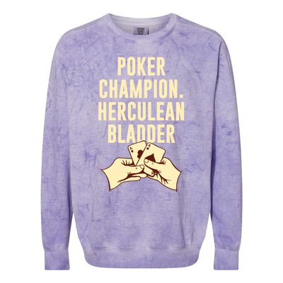 Poker Champion Herculean Bladder Poker Player Dad Jokes Gift Colorblast Crewneck Sweatshirt