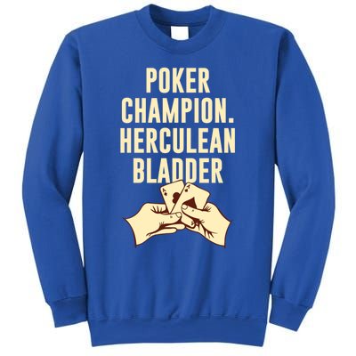 Poker Champion Herculean Bladder Poker Player Dad Jokes Gift Sweatshirt