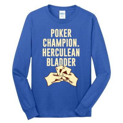 Poker Champion Herculean Bladder Poker Player Dad Jokes Gift Tall Long Sleeve T-Shirt