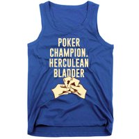 Poker Champion Herculean Bladder Poker Player Dad Jokes Gift Tank Top