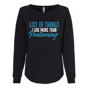 Pontoon Captain I Like More Than Pontooning Pontoon Boat Gift Womens California Wash Sweatshirt