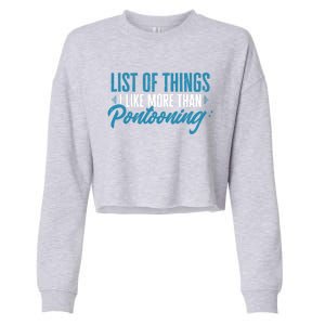 Pontoon Captain I Like More Than Pontooning Pontoon Boat Gift Cropped Pullover Crew