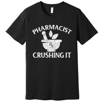 Pharmacist Crushing It Pharmacy Technician Pharmaceutical Premium T-Shirt