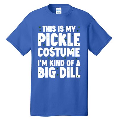 Pickle Costume ItS Kind Of A Big Dill Gift Tall T-Shirt