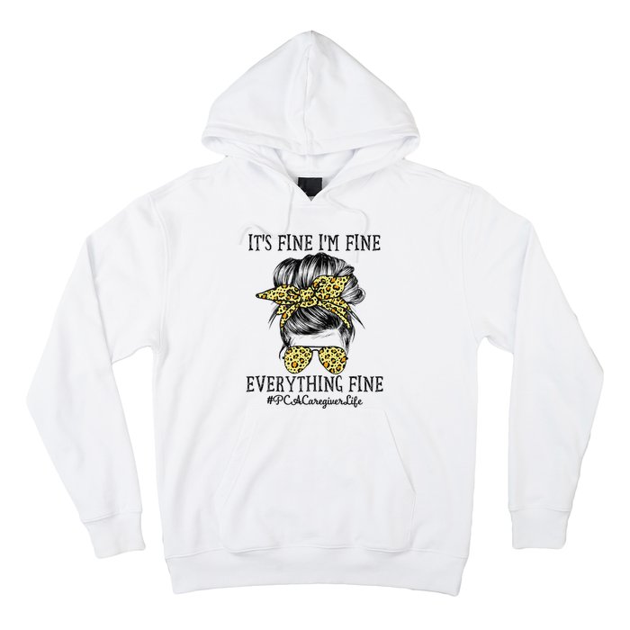 PCA Caregiver It's Fine I'm Fine and Everything's Fine Hoodie