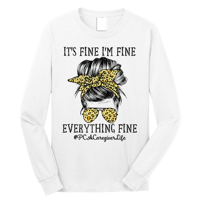 PCA Caregiver It's Fine I'm Fine and Everything's Fine Long Sleeve Shirt