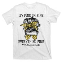 PCA Caregiver It's Fine I'm Fine and Everything's Fine T-Shirt