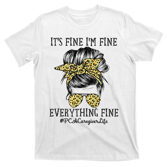 PCA Caregiver It's Fine I'm Fine and Everything's Fine T-Shirt