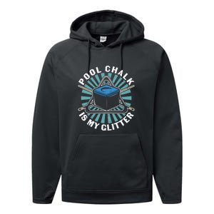 Pool Chalk Is My Glitters Billiards Dad Gift For Father’s Day Performance Fleece Hoodie