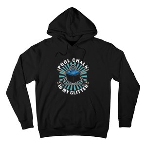 Pool Chalk Is My Glitters Billiards Dad Gift For Father’s Day Hoodie