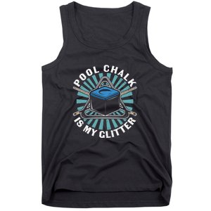 Pool Chalk Is My Glitters Billiards Dad Gift For Father’s Day Tank Top