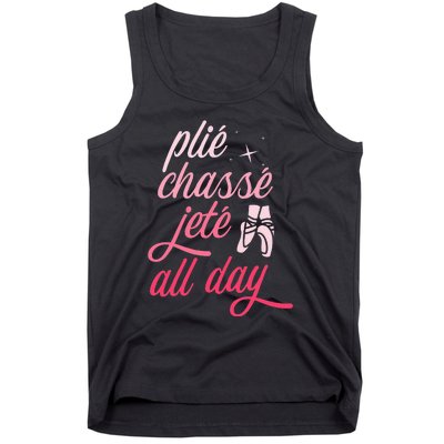 Plie Chasse Jete All Day Ballet Dancing Ballerina Dancer Tank Top