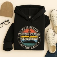 Pontoon Captain Life Is Better At The Lake Hoodie