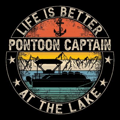 Pontoon Captain Life Is Better At The Lake T-Shirt