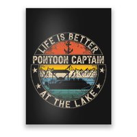Pontoon Captain Life Is Better At The Lake Poster