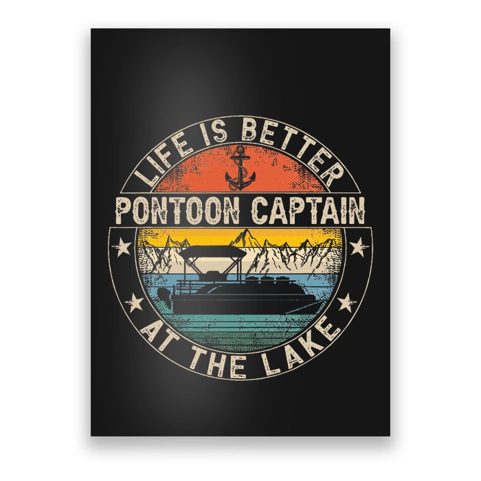 Pontoon Captain Life Is Better At The Lake Poster