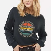Pontoon Captain Life Is Better At The Lake Cropped Pullover Crew