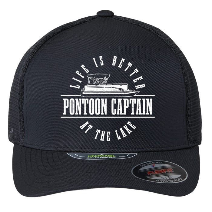 Pontoon Captain Life Is Better At The Lake Pontooning Boat Gift Flexfit Unipanel Trucker Cap