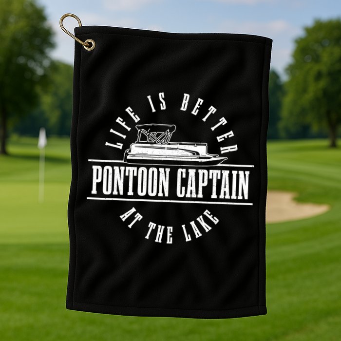 Pontoon Captain Life Is Better At The Lake Pontooning Boat Gift Golf Towel