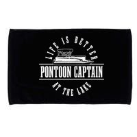 Pontoon Captain Life Is Better At The Lake Pontooning Boat Gift Microfiber Hand Towel