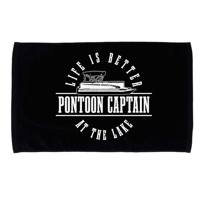 Pontoon Captain Life Is Better At The Lake Pontooning Boat Gift Microfiber Hand Towel